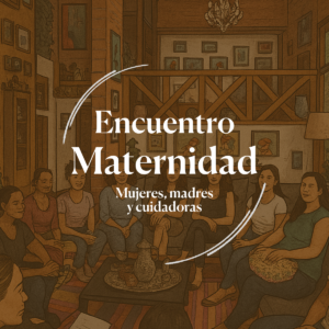 Encuentro de Mujeres | Maternidad