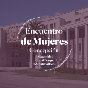 Encuentro de Mujeres | Concepción